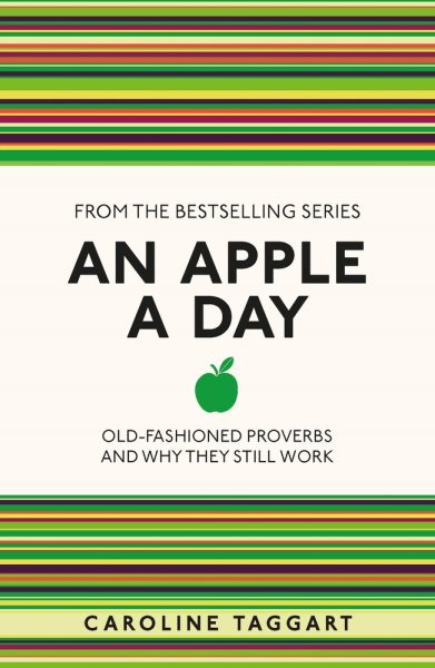 An Apple a Day: Old-Fashioned Proverbs and Why They Still Work cover