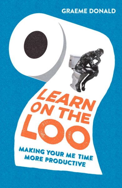 Learn on the Loo: Making Your Me Time More Productive cover