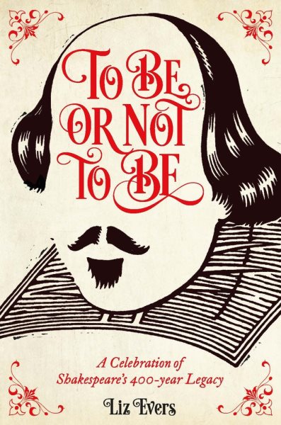 To Be or Not to Be: A Celebration of Shakespeare's 400-Year Legacy cover