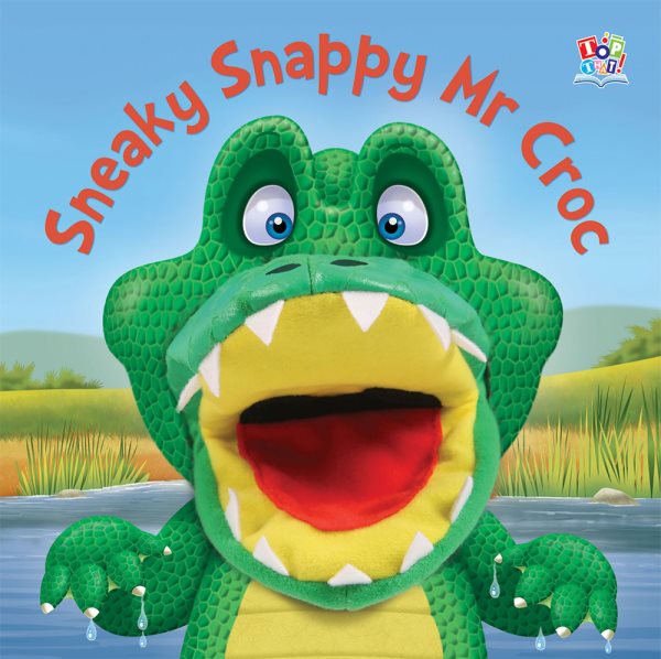 Sneaky Snappy Mr Croc (Hand Puppet Books) cover