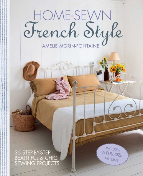 Home-Sewn French Style: 35 step-by-step beautiful and chic sewing projects cover