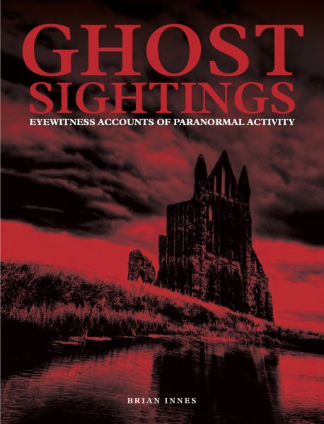 Ghost Sightings: Eyewitness Accounts of Paranormal Activity cover