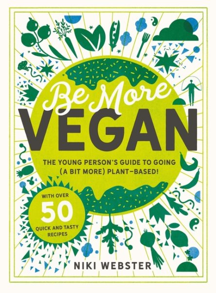 Be More Vegan: The young person's guide to going (a bit more) plant-based! cover