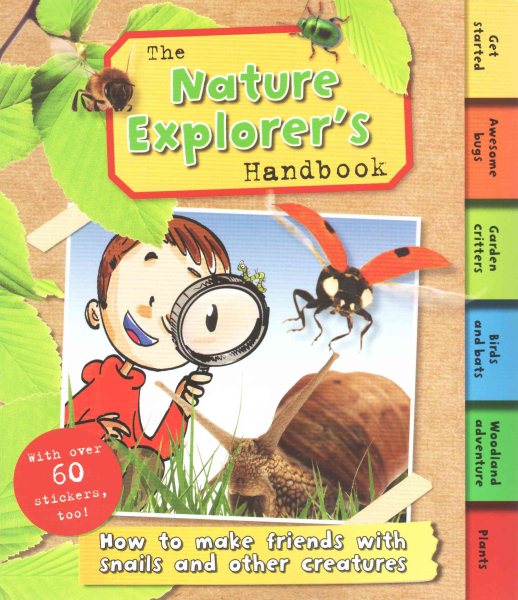 The Nature Explorer's Handbook: How to make friends with snails and other creatures cover