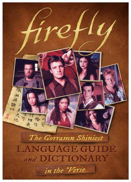 Firefly: The Gorramn Shiniest Language Guide and Dictionary in the 'Verse cover