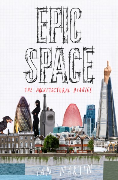 Epic Space: The Architectural Diaries