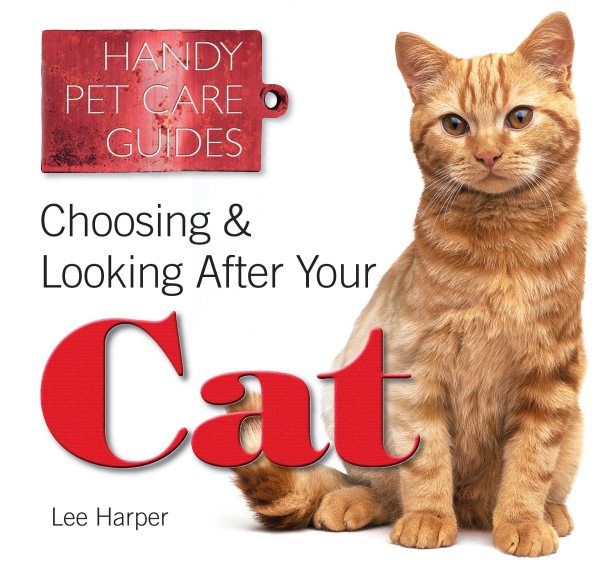 Choosing & Looking After Your Cat (Handy Petcare Guides) cover