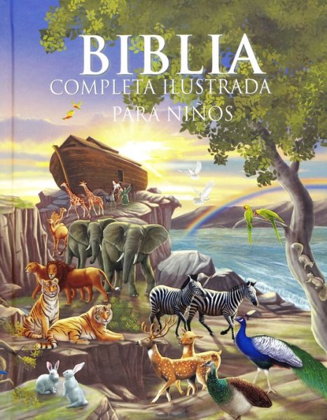 Biblia completa ilustrada para niños (The Illustrated Children's Bible) (Spanish Edition) cover