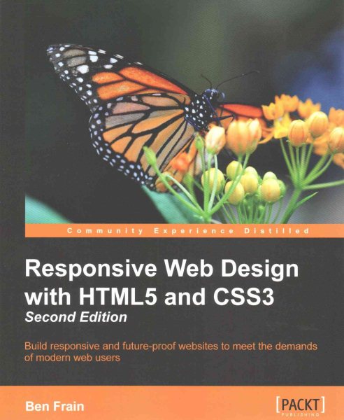 Responsive Web Design with HTML5 and CSS3 - Second Edition: Build responsive and future-proof websites to meet the demands of modern web users cover