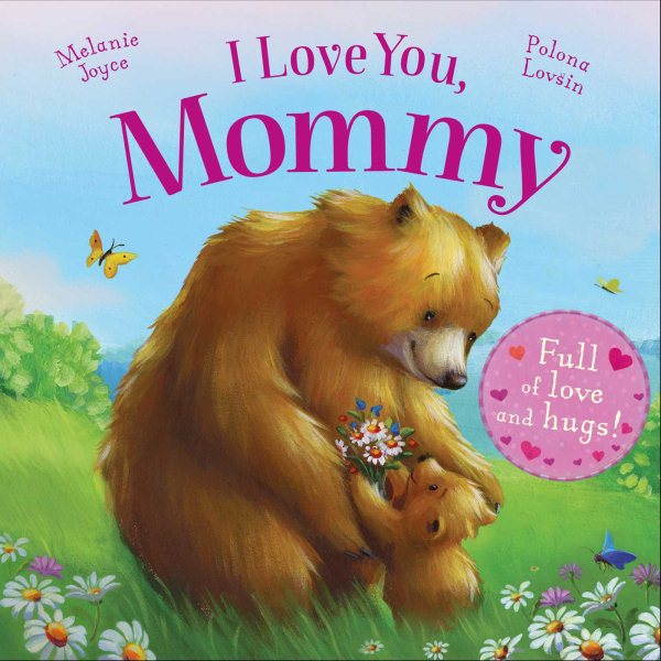 I Love You, Mommy: Full of love and hugs! cover