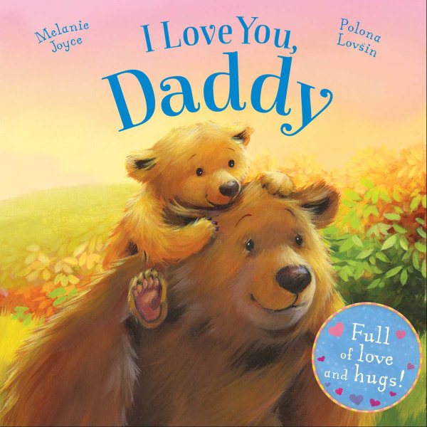 I Love You, Daddy: Full of love and hugs! cover