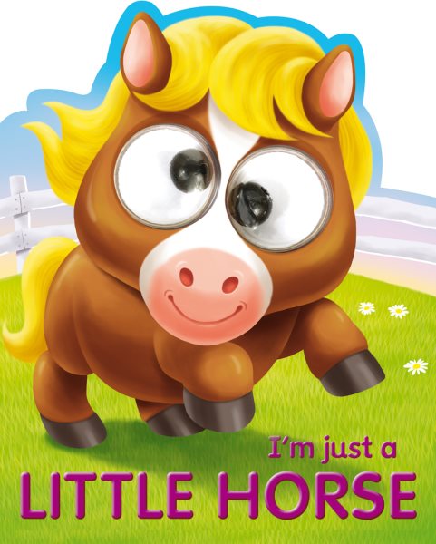 I'm Just a Little Horse (Googley-Eye Books) cover
