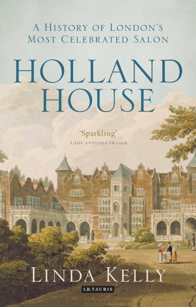 Holland House: A History of London's Most Celebrated Salon cover