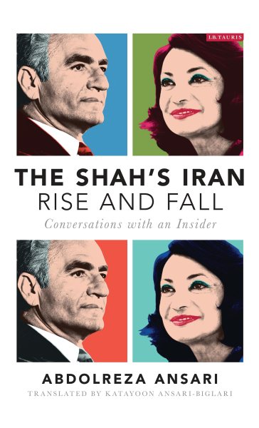 The Shah's Iran - Rise and Fall: Conversations with an Insider cover