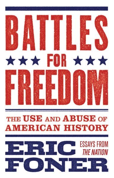 Battles for Freedom: The Use and Abuse of American History cover