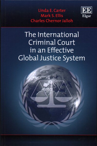 The International Criminal Court in an Effective Global Justice System cover
