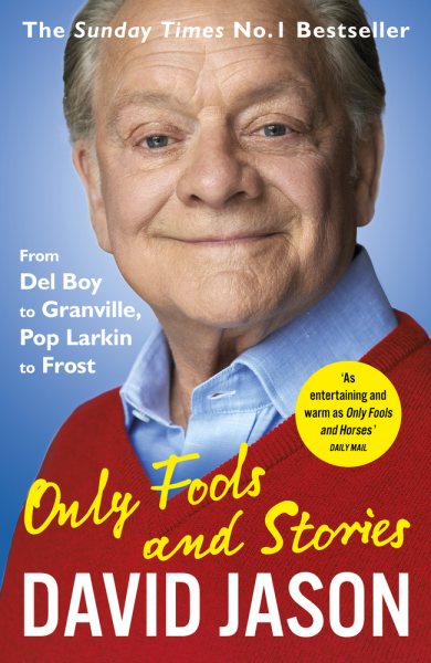Only Fools and Stories: From Del Boy to Granville, Pop Larkin to Frost cover