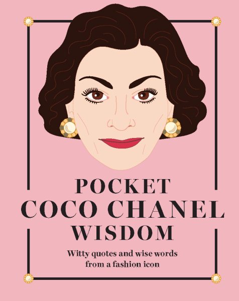 Pocket Coco Chanel Wisdom: Witty Quotes and Wise Words from a Fashion Icon (Pocket Wisdom) cover