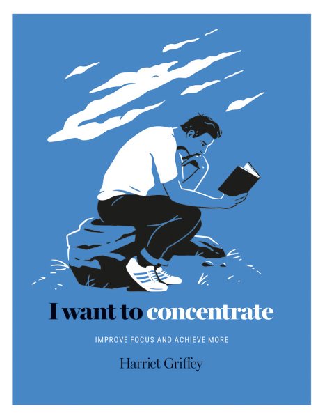 I Want to Concentrate: Improve Focus and Achieve More cover