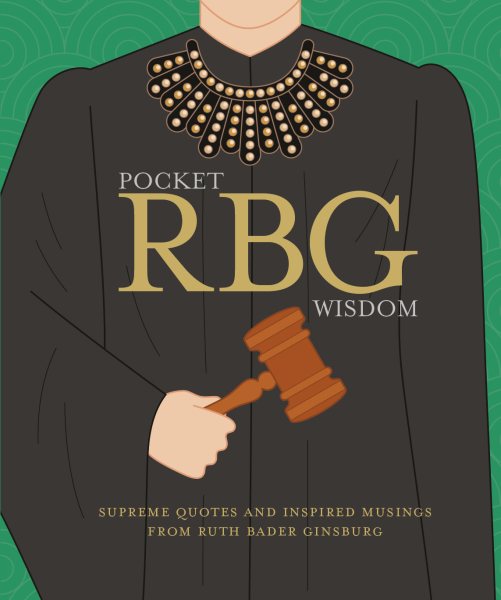 Pocket RBG Wisdom: Supreme Quotes and Inspired Musings from Ruth Bader Ginsburg cover