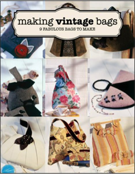 Making Vintage Bags: 8 Fabulous Bags to Make cover