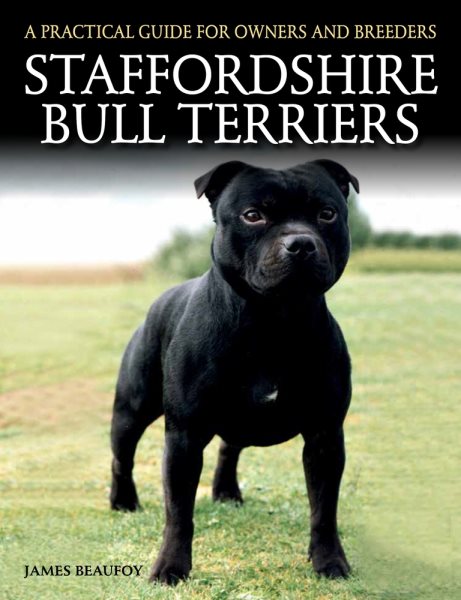 Staffordshire Bull Terriers: A Practical Guide for Owners and Breeders cover