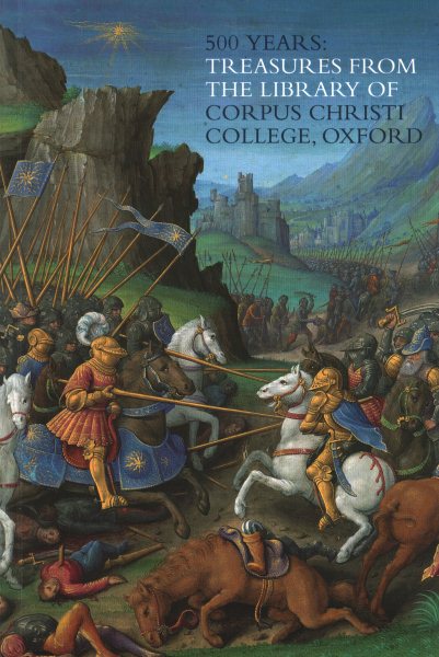 500 Years: Treasures from the Library of Corpus Christi College, Oxford cover