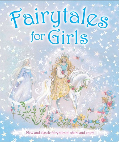 Fairytales for Girls: New and classic fairytales to share and enjoy cover