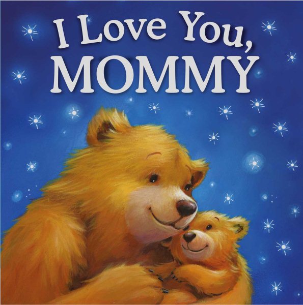 I Love You, Mommy: Padded Storybook cover
