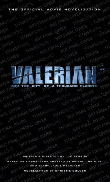 Valerian and the City of a Thousand Planets: The Official Movie Novelization