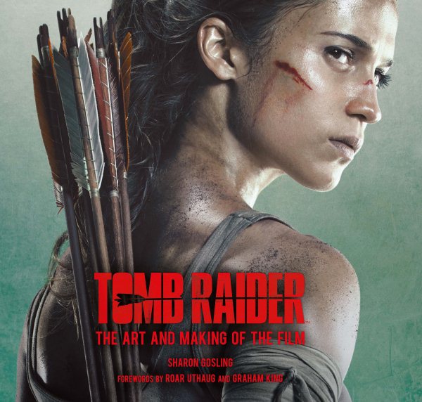 Tomb Raider: The Art and Making of the Film cover