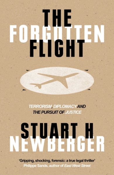 The Forgotten Flight: Terrorism, Diplomacy and the Pursuit of Justice cover