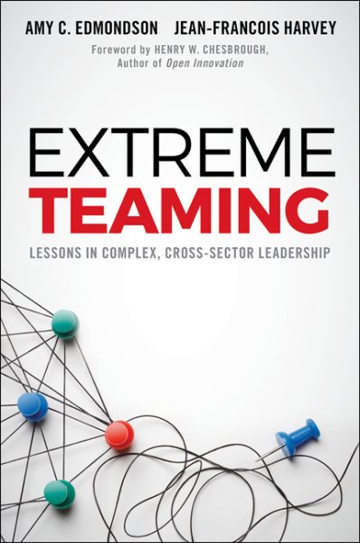 Extreme Teaming: Lessons in Complex, Cross-Sector Leadership cover