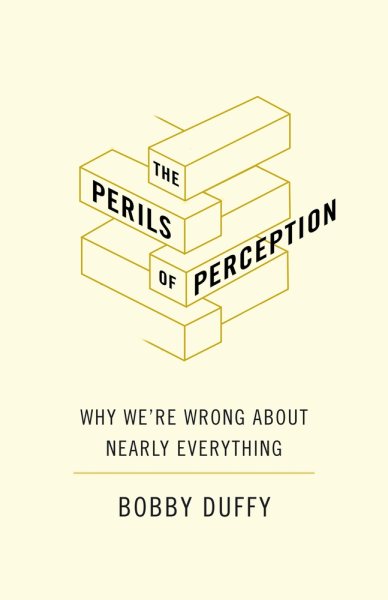 The Perils of Perception: Why We’re Wrong About Nearly Everything cover