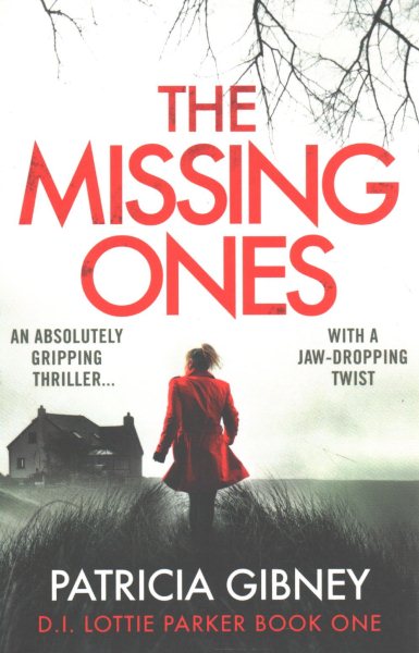 The Missing Ones: An absolutely gripping thriller with a jaw-dropping twist (Detective Lottie Parker) (Volume 1) cover