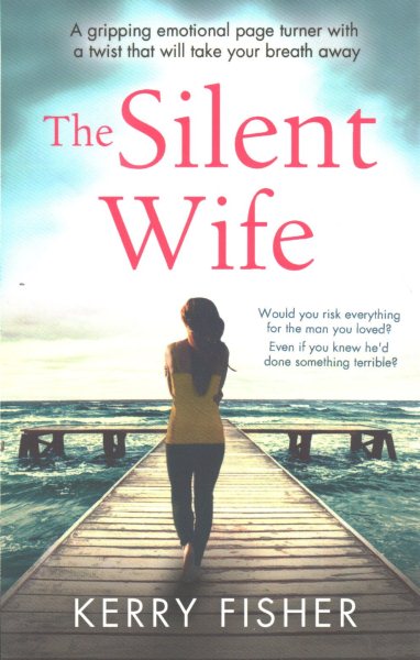 The Silent Wife: A gripping emotional page turner with a twist that will take your breath away cover