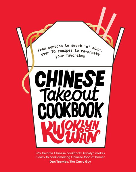 Chinese Takeout Cookbook: From Chop Suey to Sweet 'n' Sour, Over 70 Recipes to Re-create Your Favorites cover