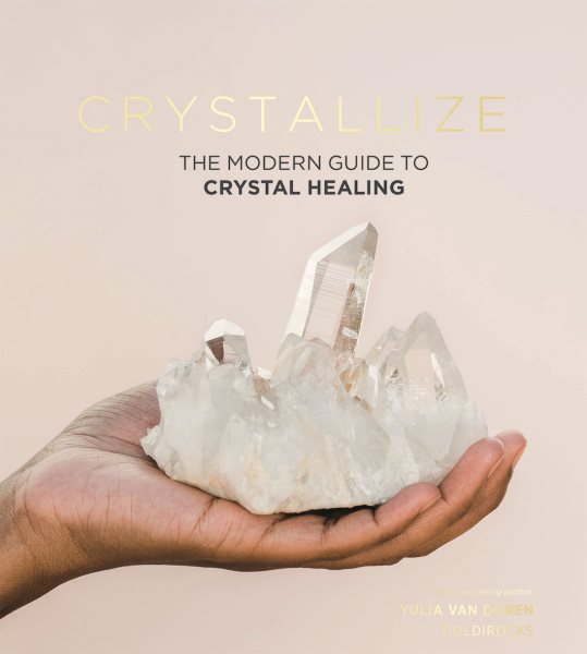 Crystallize: The modern guide to crystal healing cover