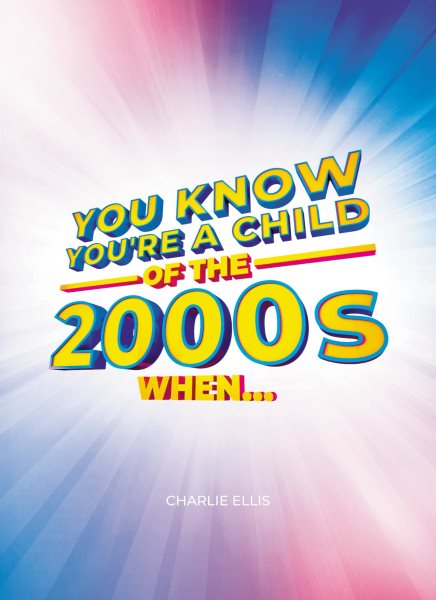 You Know You’re a Child of the 2000s When… cover