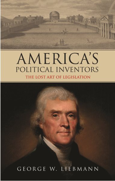 America's Political Inventors: The Lost Art of Legislation (International Library of Historical Studies) cover