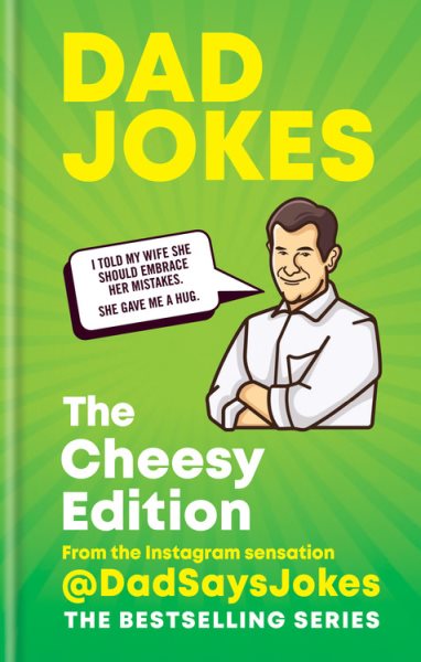 Dad Jokes: The Cheesy Edition: From the Instagram sensation @DadSaysJokes cover