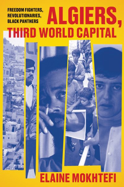 Algiers, Third World Capital: Freedom Fighters, Revolutionaries, Black Panthers cover