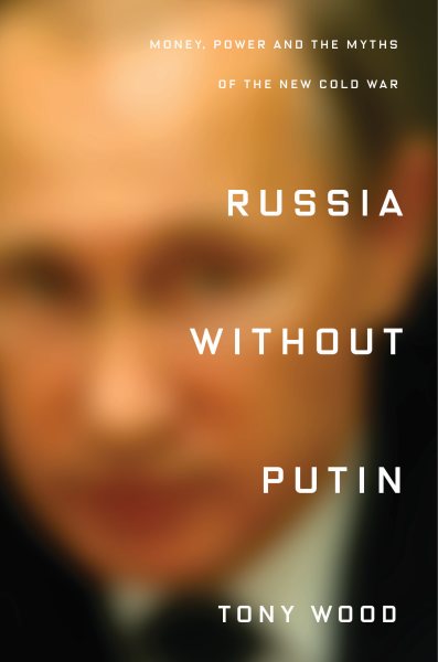 Russia Without Putin: Money, Power and the Myths of the New Cold War cover