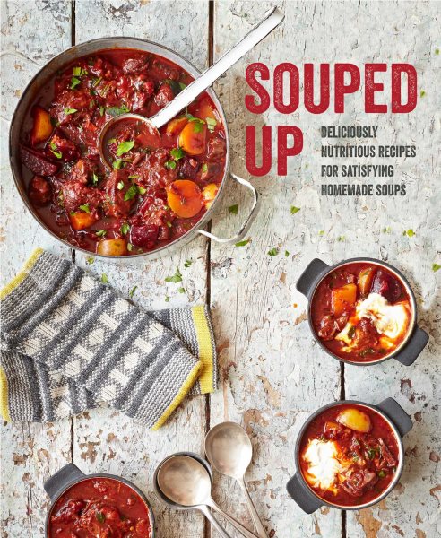 Souped Up: Deliciously nutritious recipes for satisfying homemade soups cover