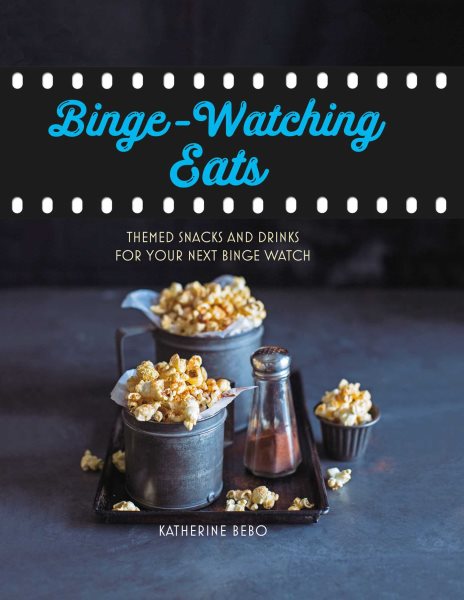 Binge-Watching Eats: Themed snacks and drinks for your next binge watch cover