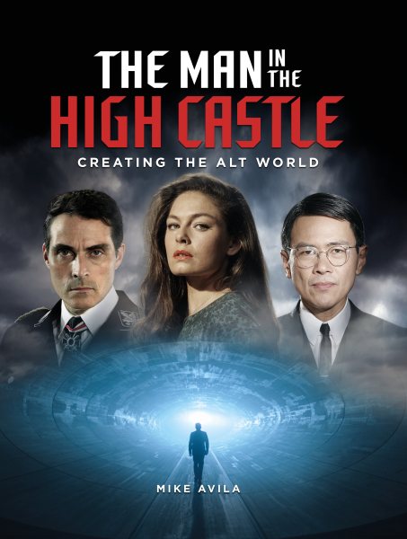 The Man in the High Castle: Creating the Alt World cover