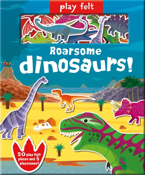 Play Felt Roarsome Dinosaurs! (Soft Felt Play Books) cover