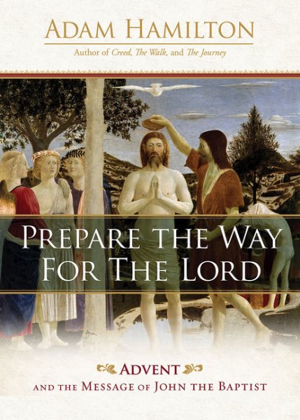 Prepare the Way for the Lord: Advent and the Message of John the Baptist cover