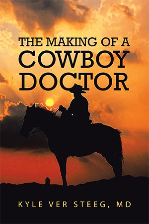 The Making of a Cowboy Doctor cover