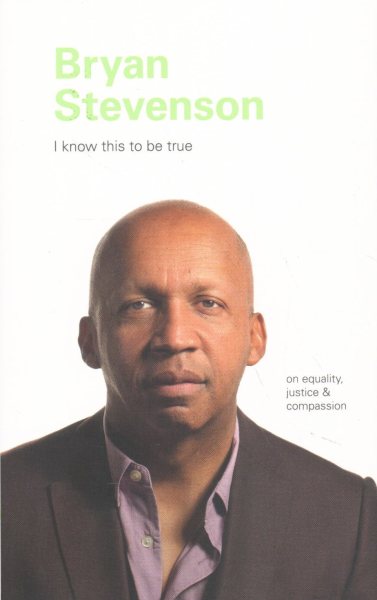 I Know This to be True: Bryan Stevenson cover